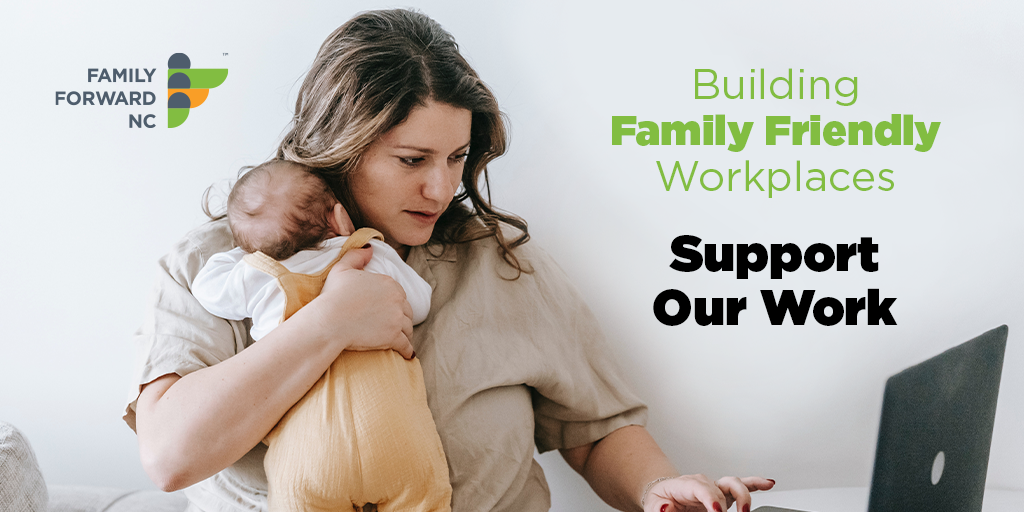 Building Family Friendly Workplaces. Support Our Work. 